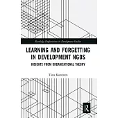 Learning and Forgetting in Development Ngos: Insights from Organisational Theory
