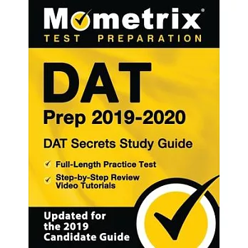 DAT Prep 2019-2020 - DAT Secrets Study Guide, Full-Length Practice Test, Step-By-Step Review Video Tutorials: (updated for the 2019 Candidate Guide)