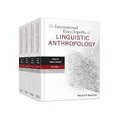 The International Encyclopedia of Linguistic Anthropology, 4 Volume Set