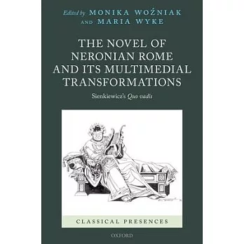 The Novel of Neronian Rome and Its Multimedial Transformations: Sienkiewicz’’s Quo Vadis