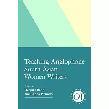 Teaching Anglophone South Asian Women Writers