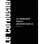 Le Corbusier Public Architecture 80