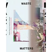 Waste Matters: Adaptive Reuse for Productive Landscapes