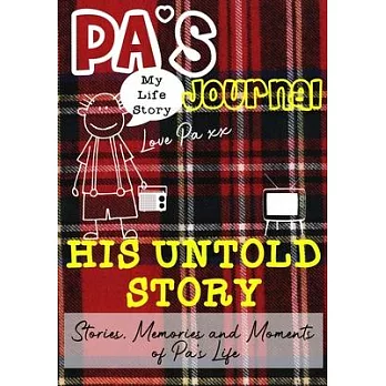 Pa’’s Journal - His Untold Story: Stories, Memories and Moments of Pa’’s Life: A Guided Memory Journal