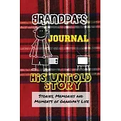 Grandpa’’s Journal - His Untold Story: Stories, Memories and Moments of Grandpa’’s Life: A Guided Memory Journal