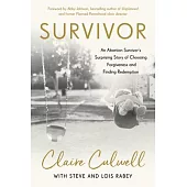 Survivor: An Abortion Survivor’’s Surprising Story of Choosing Forgiveness and Finding Redemption