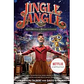 Jingle Jangle: The Invention of Jeronicus Jangle: (movie Tie-In)