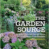 The Garden Source Updated and Expanded: Inspirational Design Ideas for Gardens and Landscapes