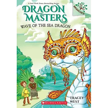 Dragon masters 19 : Wave of the sea dragon