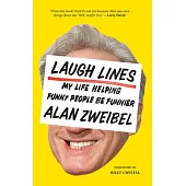 Laugh Lines: My Life Helping Funny People Be Funnier