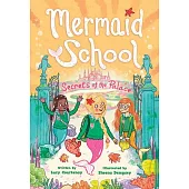 The Secrets of the Palace (Mermaid School #4)
