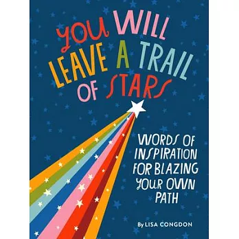 You Will Leave a Trail of Stars: Words of Inspiration for Blazing Your Own Pathh