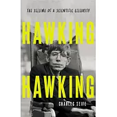 Hawking Hawking: The Selling of a Scientific Celebrity
