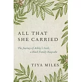 All That She Carried: The History of a Black Family Keepsake, Lost & Found