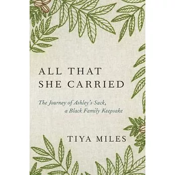 All That She Carried: The History of a Black Family Keepsake, Lost & Found