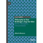 Philosophy in Stan Brakhage’’s Dog Star Man: World, Metaphor, Interpretation