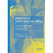 Addiction in South and East Africa: Interdisciplinary Approaches