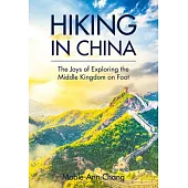 Hiking in China: The Joys of Exploring the Middle Kingdom on Foot