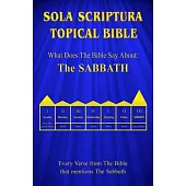 Sola Scriptura Topical Bible: What Does The Bible Say About The Sabbath