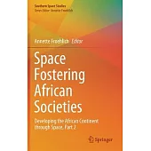 Space Fostering African Societies: Developing the African Continent Through Space, Part 2