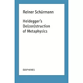 Heidegger’’s De(con)Struction of Metaphysics