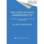 The Light of Days CD: The Untold Story of Women Resistance Fighters in Hitler’’s Ghettos