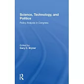 Science, Technology, and Politics: Policy Analysis in Congress