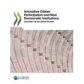 Innovative Citizen Participation and New Democratic Institutions