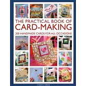 The Practical Book of Card-Making: 200 Handmade Cards for All Occasions