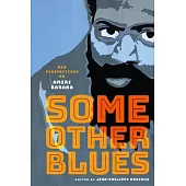 Some Other Blues: New Perspectives on Amiri Baraka
