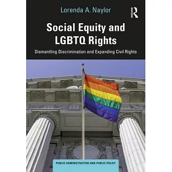 Social Equity and Lgbtq Rights: Dismantling Discrimination and Expanding Civil Rights