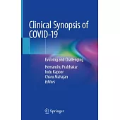 Clinical Synopsis of Covid 19: Evolving and Challenging