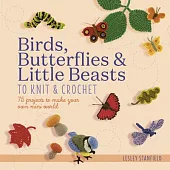 Beautiful Birds & Butterflies to Knit & Crochet
