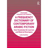 A Frequency Dictionary of Contemporary Arabic Fiction: Core Vocabulary for Learners and Material Developers