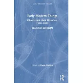 Early Modern Things: Objects and Their Histories, 1500-1800