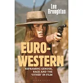 The Euro-Western: Reframing Gender, Race and the ’’other’’ in Film