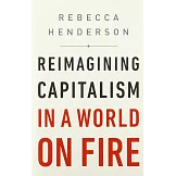 Reimagining Capitalism in a World on Fire (International)