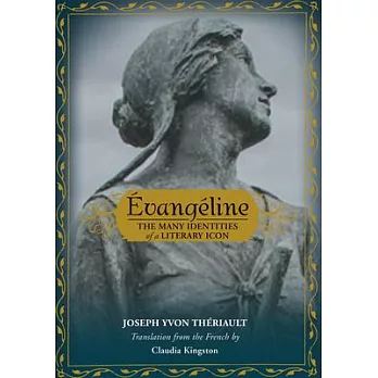 Évangéline: The Many Identities of a Literary Icon