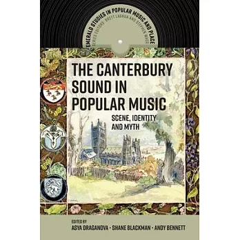 The Canterbury Sound in Popular Music: Scene, Identity and Myth