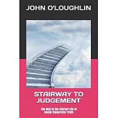 Stairway to Judgement: The Way to the Eternal Life of Social Theocratic Truth