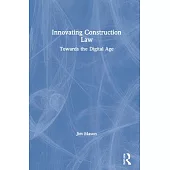 Innovating Construction Law: Towards the Digital Age