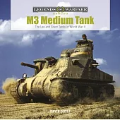 M3 Medium Tank: The Lee and Grant Tanks in World War II