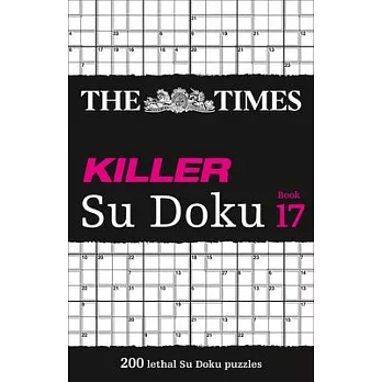 The Times Killer Su Doku: Book 17, Volume 17: 200 Lethal Su Doku Puzzles