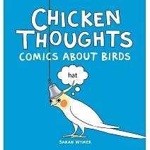 Chicken Thoughts: Comics About Birds