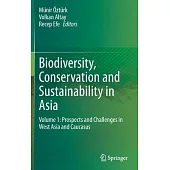 Biodiversity, Conservation and Sustainability in Asia: Volume 1: Prospects and Challenges in West Asia and Caucasus