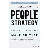 People Strategy: How to Invest in People and Make Culture Your Competitive Advantage