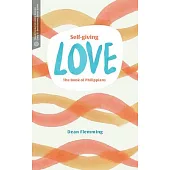 Self-Giving Love: The Book of Philippians