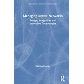 Managing Airline Networks: Design, Integration and Innovative Technologies