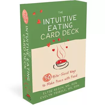 The Intuitive Eating Card Deck: 50 Practices to Develop a Healthy Relationship to Food Every Day