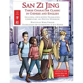 San Zi Jing - Three Character Classic in Chinese and English: Including a Step-by-Step Translation, English Commentary, and Writing Workbook